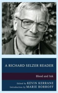Title: A Richard Selzer Reader: Blood and Ink, Author: Kevin Kerrane