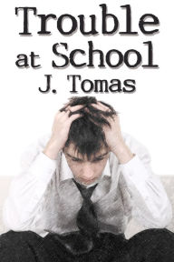 Title: Trouble at School, Author: J. Tomas