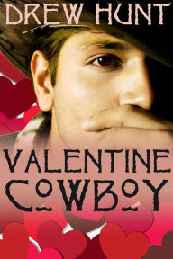 Title: Valentine Cowboy, Author: Drew Hunt