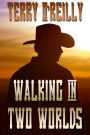 Walking in Two Worlds