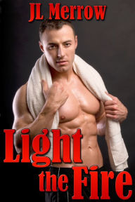 Title: Light the Fire, Author: JL Merrow