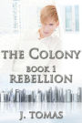 The Colony Book 1: Rebellion