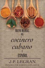 Title: Nuevo Manual del Cocinero Cubano y Espanol, Author: J. P. Legran