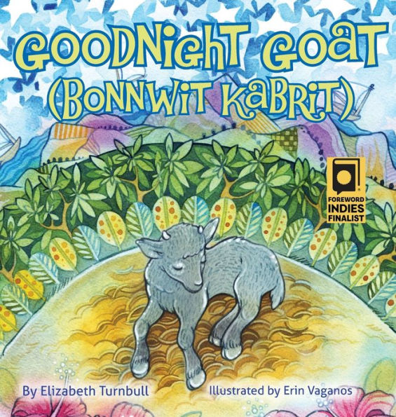 Goodnight Goat - Bonnwit Kabrit: a Haitian bedtime story