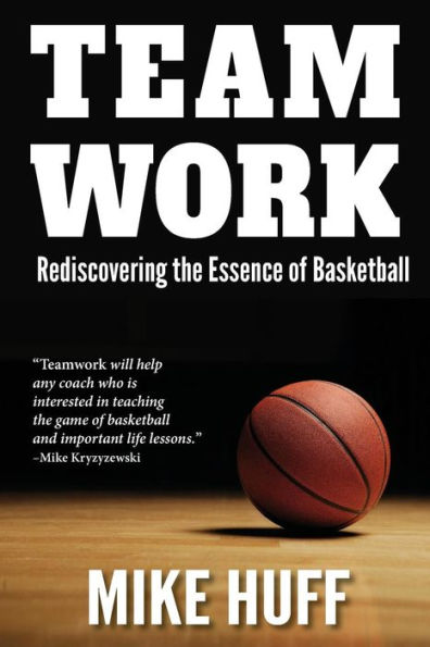 Teamwork: Rediscovering the Essence of Basketball