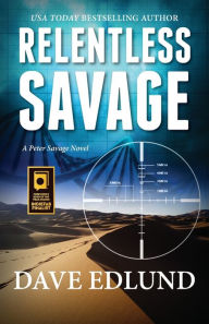 Title: Relentless Savage: A Peter Savage Novel, Author: Dave Edlund