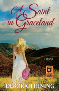Title: A Saint in Graceland, Author: Deborah Hining
