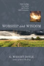 Worship and Wisdom: Daily Readings from Psalms and Proverbs with Commentary