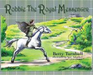 Title: Robbie the Royal Messenger, Author: Betty Turnbull