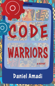 Title: Code Warriors, Author: Daniel Amadi