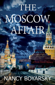Title: The Moscow Affair: A Nicole Graves Mystery, Author: Nancy Boyarsky
