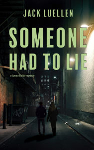 Title: Someone Had to Lie, Author: Jack Luellen