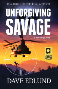 Title: Unforgiving Savage: A Peter Savage Novel, Author: Dave Edlund