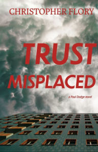 Title: Trust Misplaced, Author: Christopher Flory