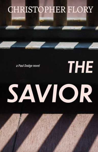 The Savior: a Paul Dodge Novel