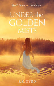 Title: Under the Golden Mists: Book Two, Author: S. G. Byrd