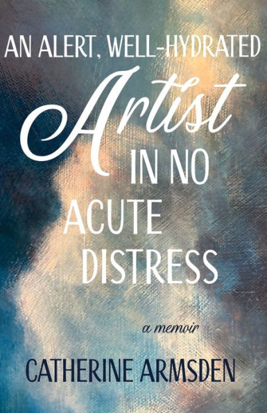 An Alert, Well-Hydrated Artist No Acute Distress