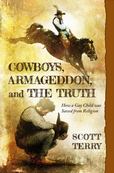 Cowboys, Armageddon, and the Truth: How a Gay Child Was Saved from Religion