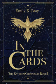 Title: In the Cards, Author: Emily K Bray