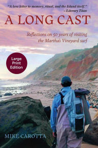 Title: A Long Cast: Reflections on 50 Years of Visiting the Martha's Vineyard Surf, Author: Mike Carotta