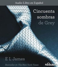 Title: Cincuenta sombras de Grey (Fifty Shades of Grey), Author: E L James