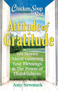 Best free books to download on kindle Chicken Soup for the Soul: Attitude of Gratitude: 101 Stories About Counting Your Blessings & the Power of Thankfulness DJVU 9781611590937