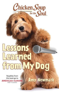 Ipod download audiobooks Chicken Soup for the Soul: Lessons Learned from My Dog (English literature) by Amy Newmark, Amy Newmark 9781611590982 ePub