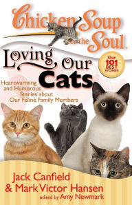 Title: Chicken Soup for the Soul: Loving Our Cats: Heartwarming and Humorous Stories about our Feline Family Members, Author: Jack Canfield