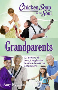 Title: Chicken Soup for the Soul: Grandparents, Author: Amy Newmark