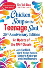 Chicken Soup for the Teenage Soul 25th Anniversary Edition: An Update of the 1997 Classic