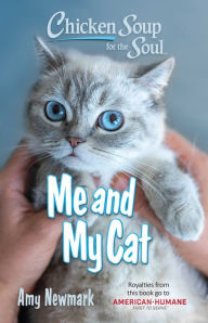 Download italian ebooks free Chicken Soup for the Soul: Me and My Cat (English literature) by Amy Newmark PDF 9781611591118