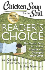 Title: Chicken Soup for the Soul: Reader's Choice 20th Anniversary Edition: The Chicken Soup for the Soul Stories that Changed Your Lives, Author: Jack Canfield
