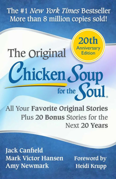 Chicken Soup for the Soul 20th Anniversary Edition: All Your Favorite Original Stories Plus 20 Bonus Stories for the Next 20 Years