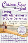 Chicken Soup for the Soul: Living with Alzheimer's & Other Dementias: 101 Stories of Caregiving, Coping, and Compassion