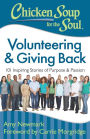 Chicken Soup for the Soul: Volunteering & Giving Back: 101 Inspiring Stories of Purpose and Passion