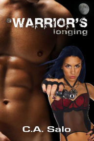 Title: A Warrior's Longing, Author: C.A. Salo