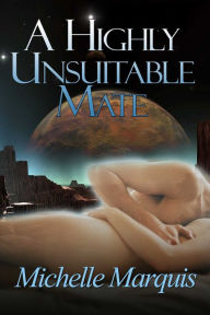 Title: A Highly Unsuitable Mate, Author: Michelle Marquis