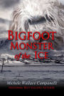 Bigfoot: Monster Of The Ice