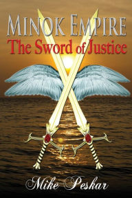 Title: Minok Empire: The Sword of Justice, Author: Mike Peskar