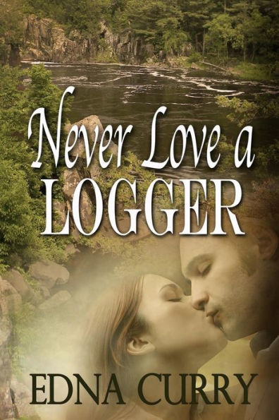 Never Love a Logger