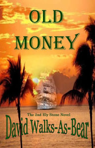 Title: Old Money, Author: David Walks-As-Bear