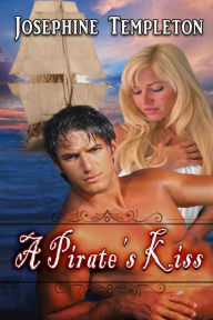 Title: A Pirate's Kiss, Author: Josephine Templeton