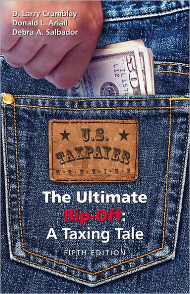The Ultimate Rip-Off: A Taxing Tale / Edition 5