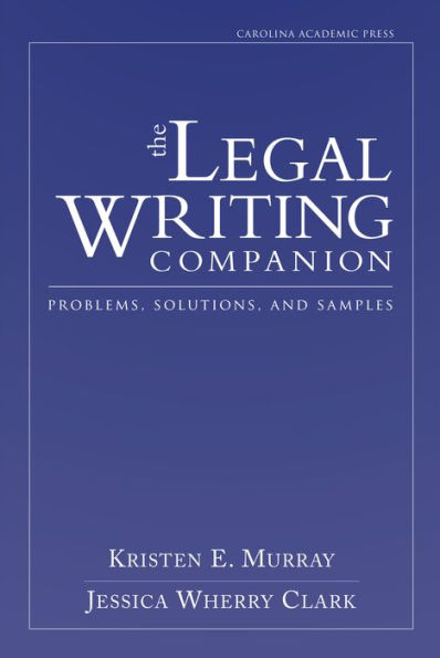 The Legal Writing Companion: Problems, Solutions, and Samples