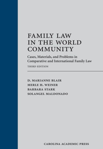 Family Law in the World Community: Cases, Materials, and Problems in Comparative and International Family Law / Edition 3