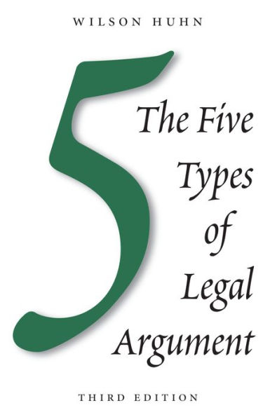 The Five Types of Legal Argument / Edition 3