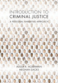 Title: Introduction to Criminal Justice: A Personal Narrative Approach, Author: Alissa Ackerman