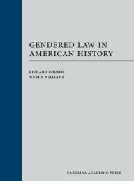 Title: Gendered Law in American History, Author: Richard Chused