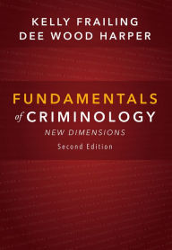 Title: Fundamentals of Criminology: New Dimensions / Edition 2, Author: Kelly Frailing