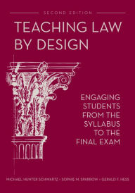 Title: Teaching Law by Design: Engaging Students from the Syllabus to the Final Exam / Edition 2, Author: Michael Schwartz